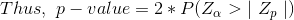 Thus,\ p-value=2*P(Z_{\alpha}>|\ Z_p\ |)