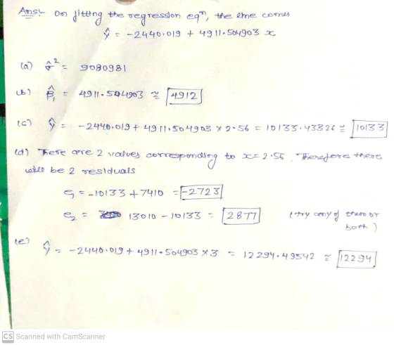 Ans! on fitting regression equ, the eme comes = -2440.019 + 49.11-504903 2 9090981 b) Ê= 4911.594903 4912 c) ŷ = -2440.019 +