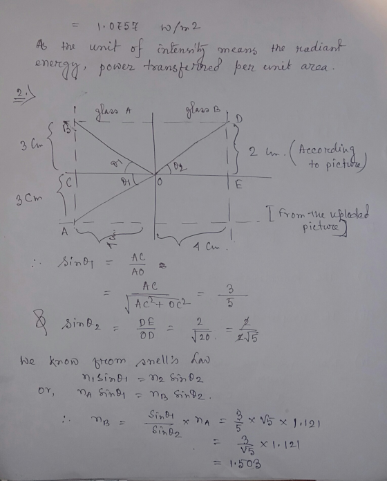 1.0757 W/m2 the radiant energy, power transferred per cinit area. the unit of intensity means 2. glass A glass 3 Cm 2 un. (Ac