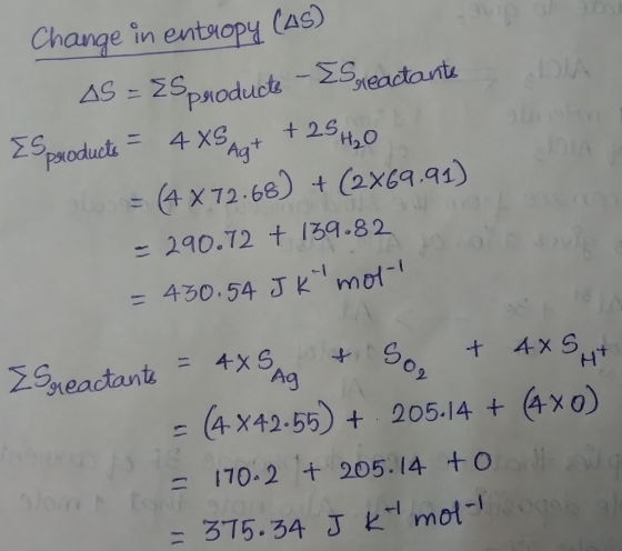 biu. Change in entropy (as) - AS = ES products - ES reactants Esproducto = 4 XSagt + 294,0 - (4 X7268) + (2x69.91) = 290.72 +