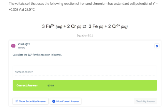 The voltaic cell that uses the following reaction of iron and chromium has a standard cell potential of £ = +0.305 V at 25.0°