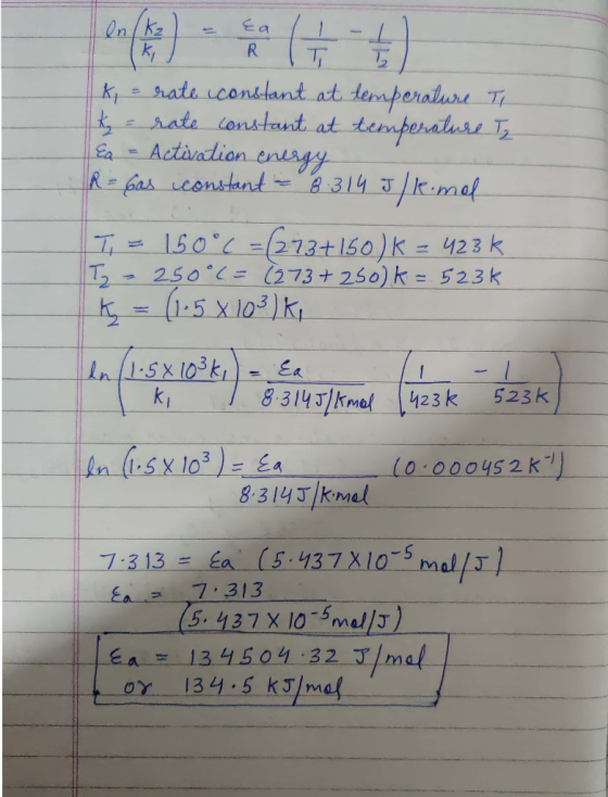 t = rate constant at temperature Ti ky - rate constant at temperature Tz Ea - Activation energy R = Gas constant - 8.314 J/k.