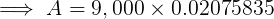 S A =9,000 x 0.02075835