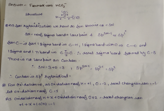 Answer - Farmate was HCO Structure o as bol hybridization we have to his storic no = SN SN = noof signer bandt Lane paus 4 sp