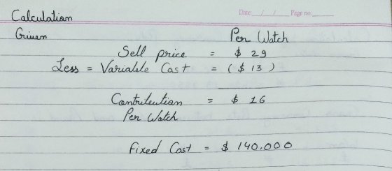 Calculaliam Ginam Date: Page no: Pen Watch Sell price dess - Varialle Cast 29 $13) Camtudeution fer Walch 16 1 fixed Cast 140