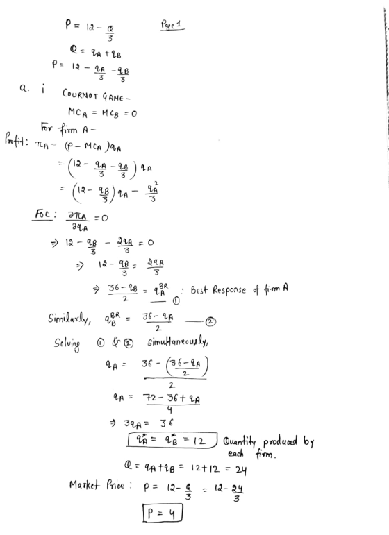 P = = 12 - @ 3 P= 12 - qA -98 a. COURNOT GANE - MCA = MCg = 0 For firm A- MCA JaA TLA = (P 12- LA - 28 LA (12-4), ЧА 12- 9B F