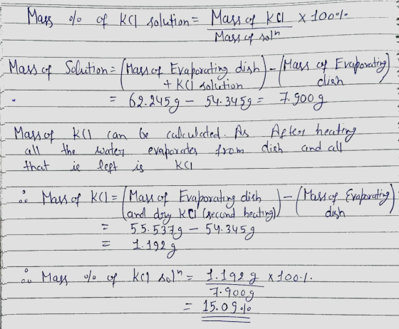- Mass % of KCl solution Mass of K CL x 100% Mass of soln Mass of Solution = (Mass of Evaporating dish) - Mass of Evaporating