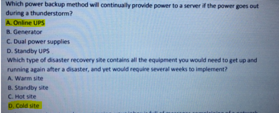 Which power backup method will continually provide power to a server if the power goes out during a thunderstorm? A. Online U