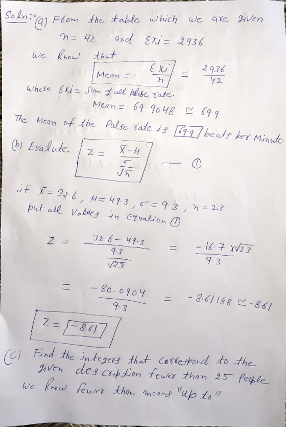 Solni, @) From the table which We are given n = 42 and Exi=2936 We know that Exi 2936 Mean = 42 where Exi= sum of all pluse r