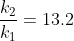\frac{k_{2}}{k_{1}} = 13.2