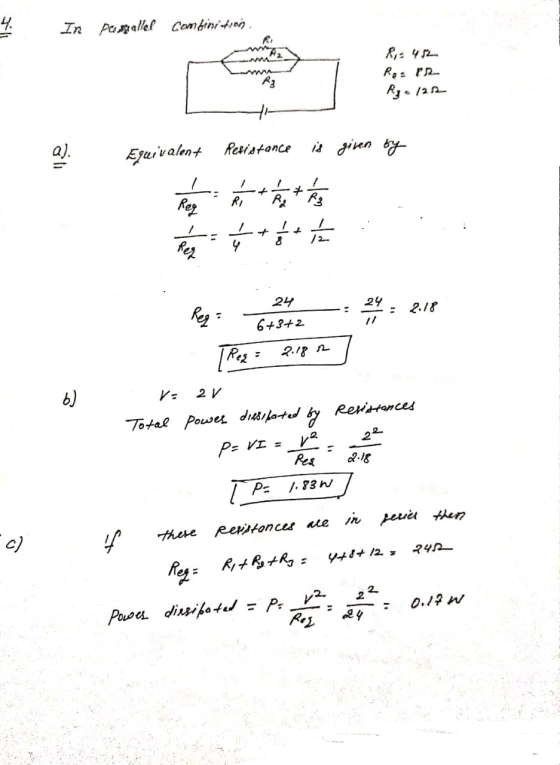 4. In persalel combiniting 33 R.: 412 Pas 8 R₂ = /22 a). Equivalent Resistance is given by kan ¢ ¢¢¢ . - 24 Rez 6+3+2 -- :24: