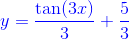 {\color{Blue} y =\frac{\tan(3x)}{3}+\frac{5}{3}}