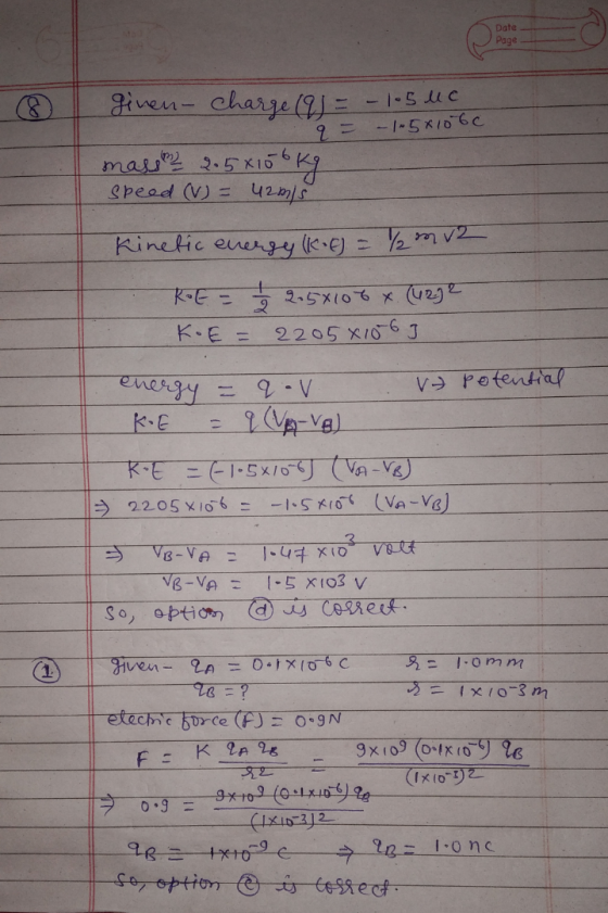 Date Page ginen- charge (q) = -1.5 uc - 1.58106c 2 mass 2.5x100 kg speed (V) = 42m15 Kinetic energy (KE) = 1/2mv2 Rot = 2.5*1