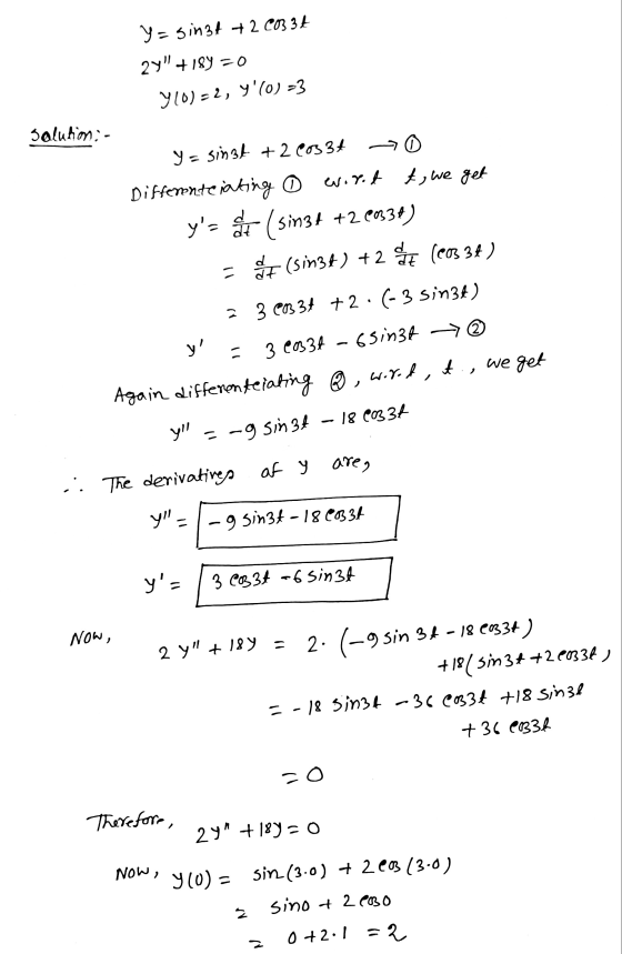 y=sinat +2 CB 3t 2y +189 = 0 Y10)=2, y(0) -3 Salution: Y = sinst +220334 > 0 Differente iating 0 evorit t, we get ys at I