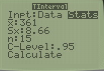 TInterval Inpt: Data State X:361 SX:8.66 n: 15 C-Level:.95 Calcul ate