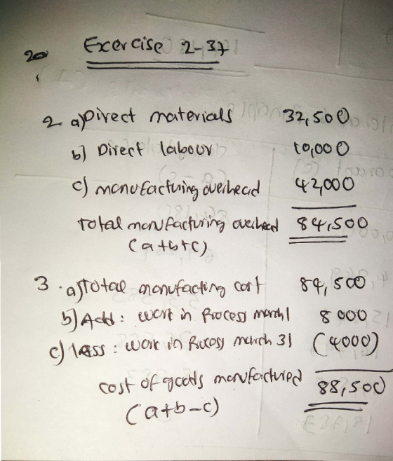 Exercise 2-371 DO a apivect materials 32,500 b) Direct labour) 10,000 c) manufacturing overhead 42000 total non facturing ove