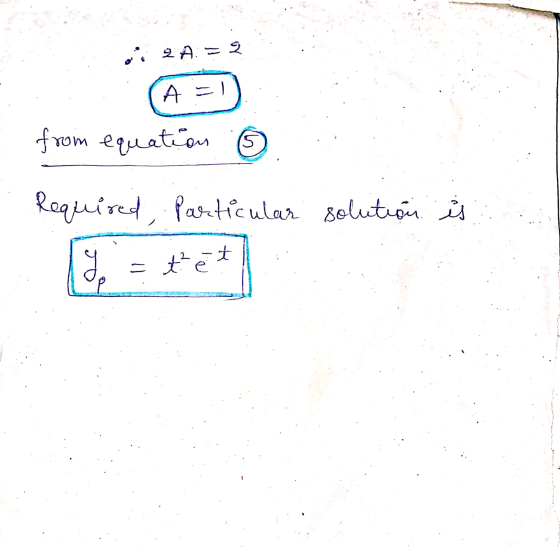 o 2A= 9 A = 1 from equation 5 Required, particular solution is t² et g =ts