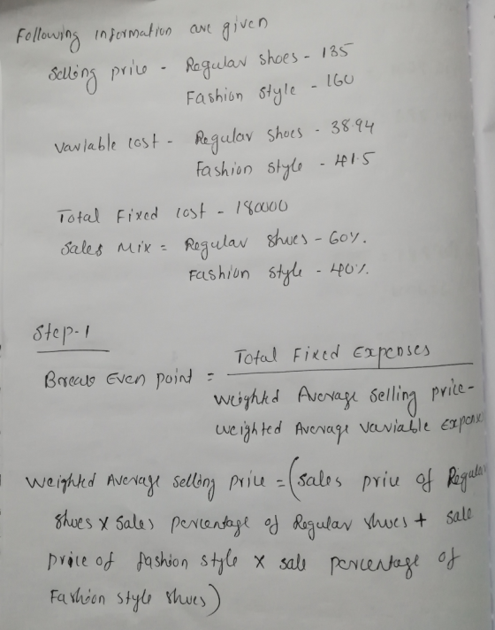 Following information are given Selling price Regular shoes - 135 Fashion style - 160 variable cost Regular shoes - 38.94 Fas