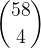 \binom{58}{4}
