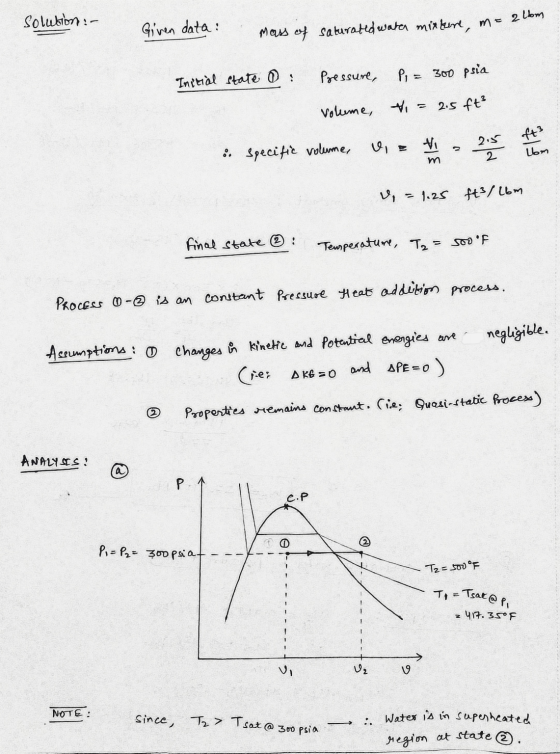 solution :- - mass of saturated water mixture, m=2 lbm Initial state 0: Pressure, Pi= 300 psia &i= 2.5 ft² Volume, i specific