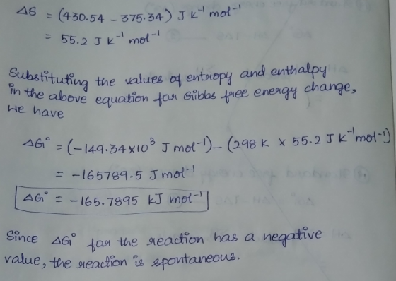 AS = (430.54 - 375.34) J K mol- = 55.2 J K - mot - J K molto Substituting the v in the above equ We have tuting the values of