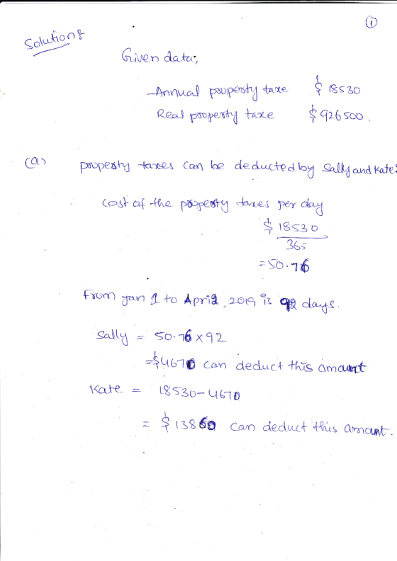 Solutions Given datar Annual paupenty taxe SS 30 926 s00 Real poperty taxe pupeshy tares Can be deducted by allyand kate Cost