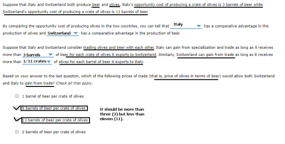 Suppose that Italy and Switzerland both produce beer and olives, Italys opportunity cost of producing a crate of olives is 3