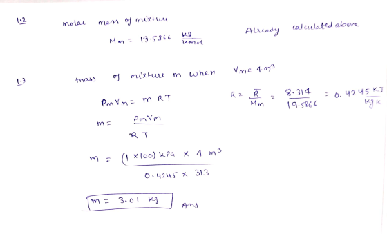 1.2 nolai men of mixture calculated above Already Mm 19.5866 remol Vome 4 m3 mixture m when of mass 1.3 Rz R Mm 8.314 19.5866