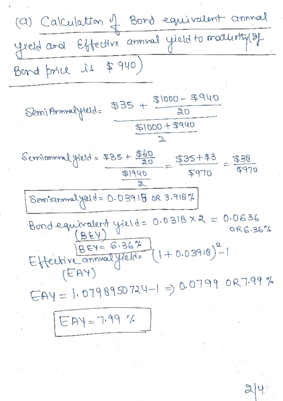 . (a) Calculation of Bond equivalent annual yield and Effective annual yield to maturity of Bond price is $940) 35 $1000 - $9