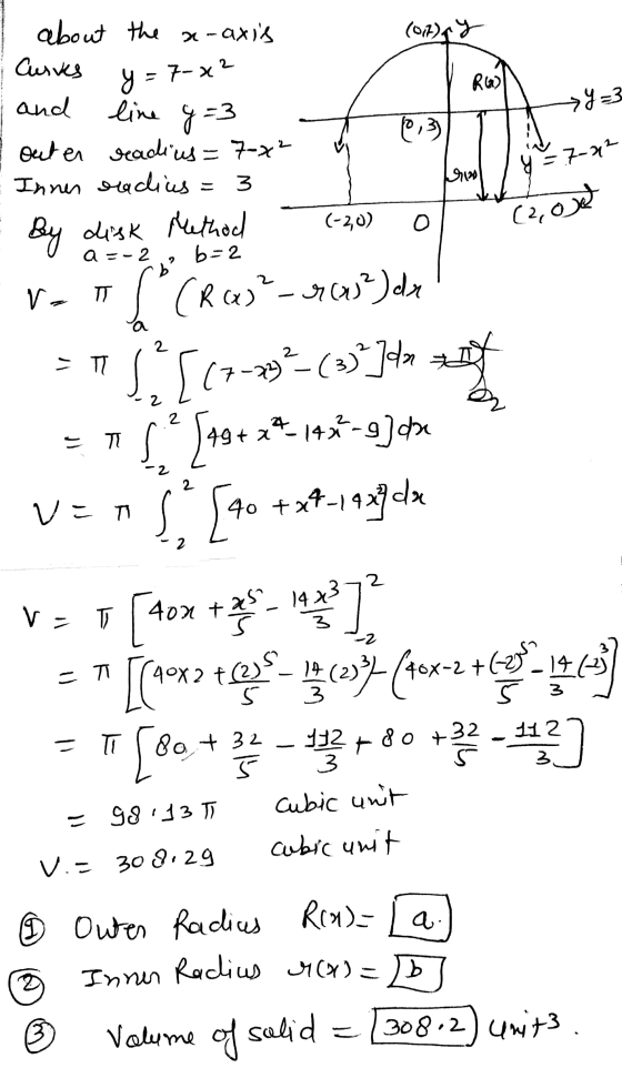 (0,7), y about the x-axis Curves y = 7-x2 Ra) and line g=3 -3 0,3) outen radius=7x² Inner raclius = 3 =7-01² 12180 (-2,0) o (