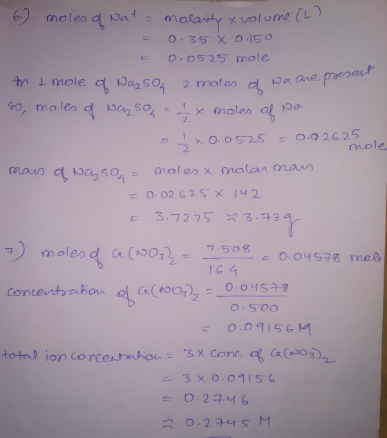 6.) moles of Nat = molarity & volume (L. = 0.35 x 0,150 = 0.025 mole M. I mole of Nasso a moles of Na are pe so, moles of Nay