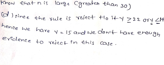 Know that n is large greater than 30) d) since the rule is rejeet Hoit y 222 ory<14 hence we have y=is and we dont have enou