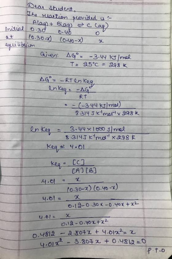 Dear student, The reaction provided u e- Alaq) + Blag) = c lag) initial 0.30 0.4o o l at 10.30-x) (0.40 x x equilibrium Given