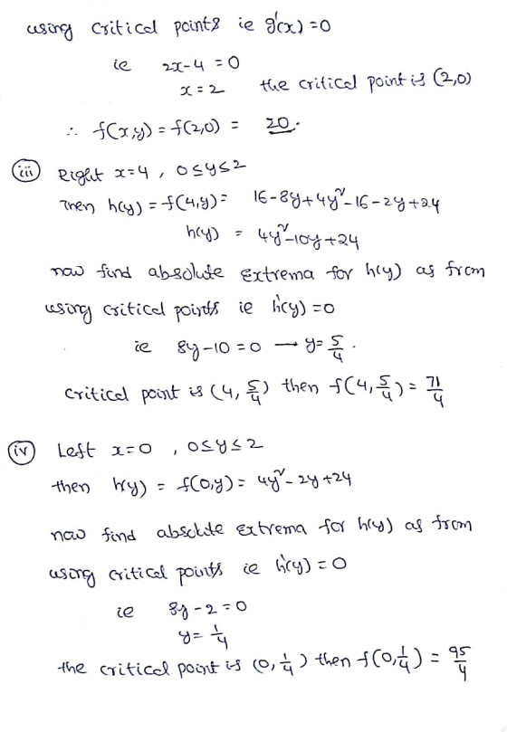 using Critical points ie gazo ie 21-4 = 0 2:2 the critical point is (2,0) 11 - :. Cy) = f(2,0) = 20 Right x=4, osys2 Then hy)