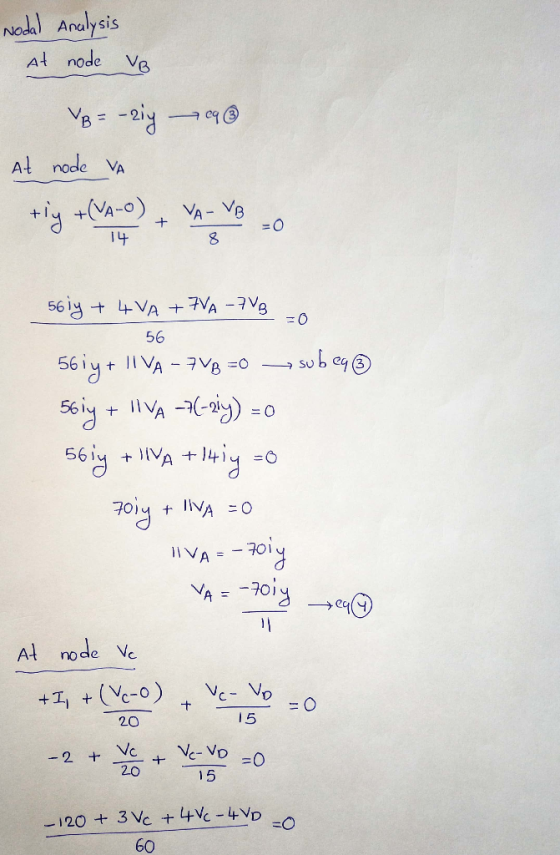Analysis At node Ve Nodh) -iy node VA At +yV-o) VA-VA 14 56 y + 4VA +Va -7VA 56 56 iy VA t + INA O - -0ig VA= VA = no de Ve A