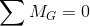 \sum M_G = 0