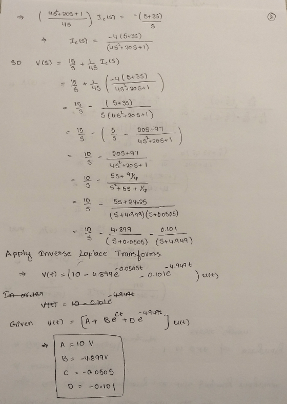 us+205 + 1 2 SO I (5) - -( 5+38) us S Ic(s) = -4 15+35) (us+ 205+1) v(s) = 5 + ts Iels) 1.4 (5+35) us 45² 205+1 15 ( 5+35) $