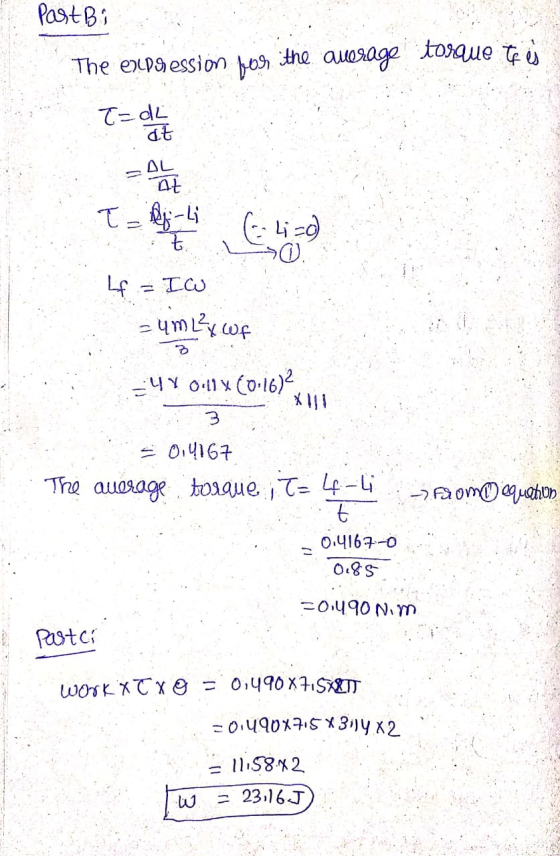 Part Bi The empiession for the average torque te es T= du T lf-Li (c. Li0) ti 4 - Iw - 4mL?X.CF -44 0.11% (0.16) = 04167 The