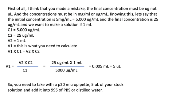 First of all, I think that you made a mistake, the final concentration must be ug not ul. And the concentrations must be in m