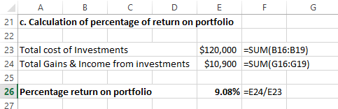 A B C D 21 c. Calculation of percentage of return on portfolio $120,000 =SUM(B16:B19) $10,900 ESUM(G16:619) 23 Total cost of