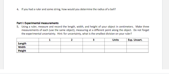 4. If you had a ruler and some string, how would you determine the radius of a ball? Part I: Experimental measurements 5. Usi