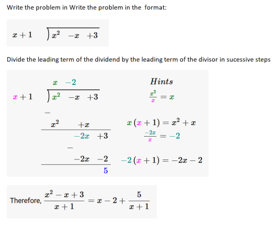 Write the problem in Write the problem in the format: x +1 ) x2 –& +3 Divide the leading term of the dividend by the leading