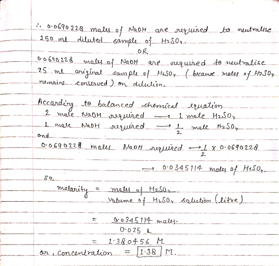 0.0690 228 moles of NaOH are required to neutralise 250 me diluted sample of H2SO4.. --- -OB- 6.0 690228 moles of NaOH are re