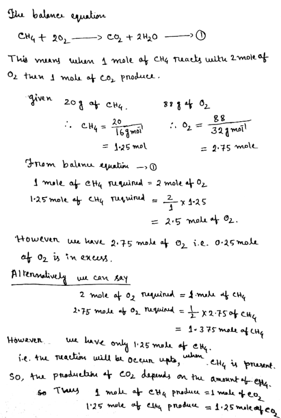The balance equation CH4 + 202- >CQ2 + 2H20 - This means when 1 mole of CH4 reacts with 2 mole of 2 then a mole of CO₂ produc