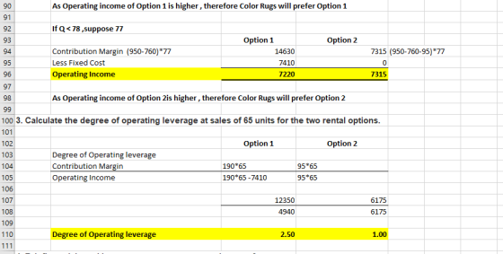 90 As Operating income of Option 1 is higher , therefore Color Rugs will prefer Option 1 91 92 If Q< 78,suppose 77 93 Option