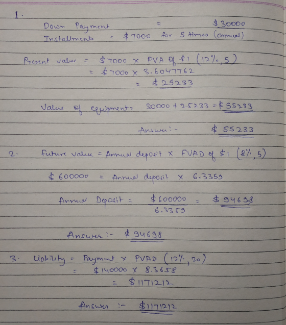 $ 30000 Down Payment Installment = $7000 for 5 times annual) Present value = = $7000 Y PVA O $1 (12% 5) $ 7000 X 3.6047762 $