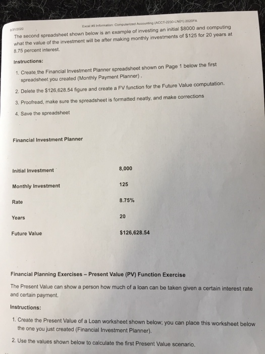 3000 Els information: Computer Accounting (ACCT-2230-N01) 2020FA The second spreadsheet shown below is an example of investin