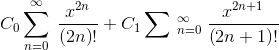 C_{0}\sum _{n=0}^{\infty }\:\frac{x^{2n}}{\left(2n\right)!}+C_{1}\sum \:_{n=0}^{\infty \:}\:\frac{x^{2n+1}}{\left(2n+1\right)!}