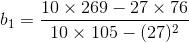 b_1=\frac{10\times 269-27\times 76}{10\times 105-(27)^2}