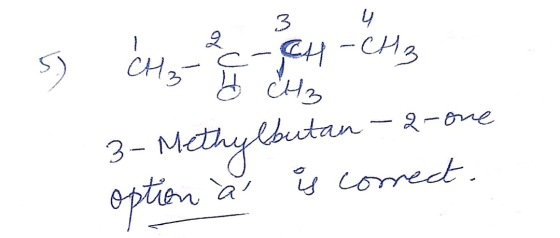 H3-C-CH-CH3 - 6 CH3 3- Methylbutan-2-one option él is correct.